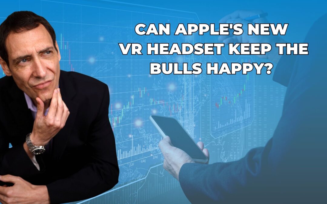 The Strongest Stocks Right Now, and Can Apple’s New VR Headset Keep the Bulls Happy?