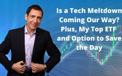 Is a Tech Meltdown Coming Our Way? Plus, My Top ETF and Option to Save the Day