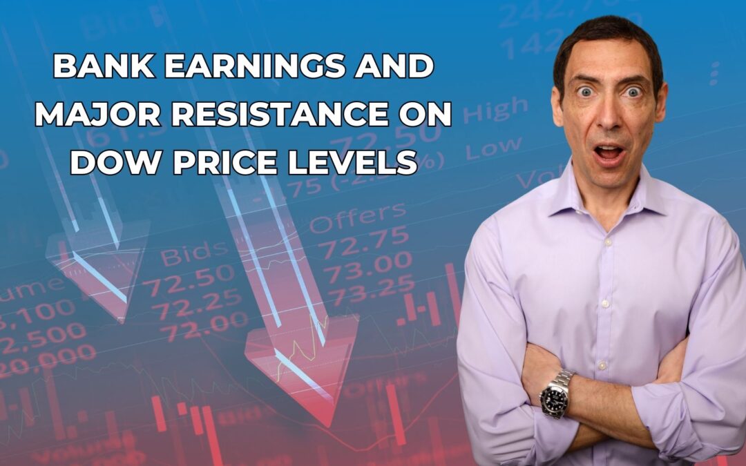 Bank Earnings and Major Resistance to Watch on Dow Price Levels